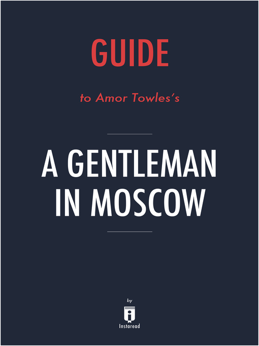 Title details for Guide to Amor Towles's A Gentleman in Moscow by Instaread by Instaread - Available